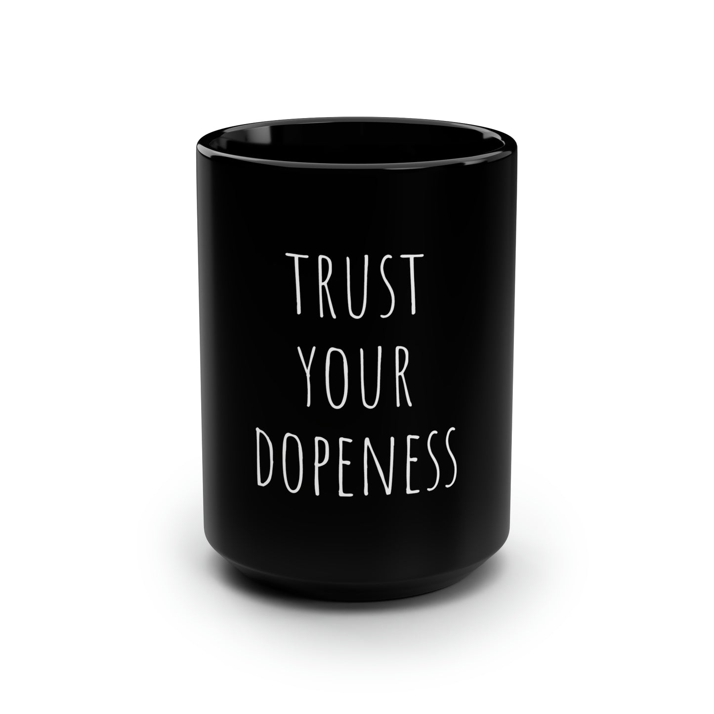 Trust YOUR Dopeness Black Mug, 15oz