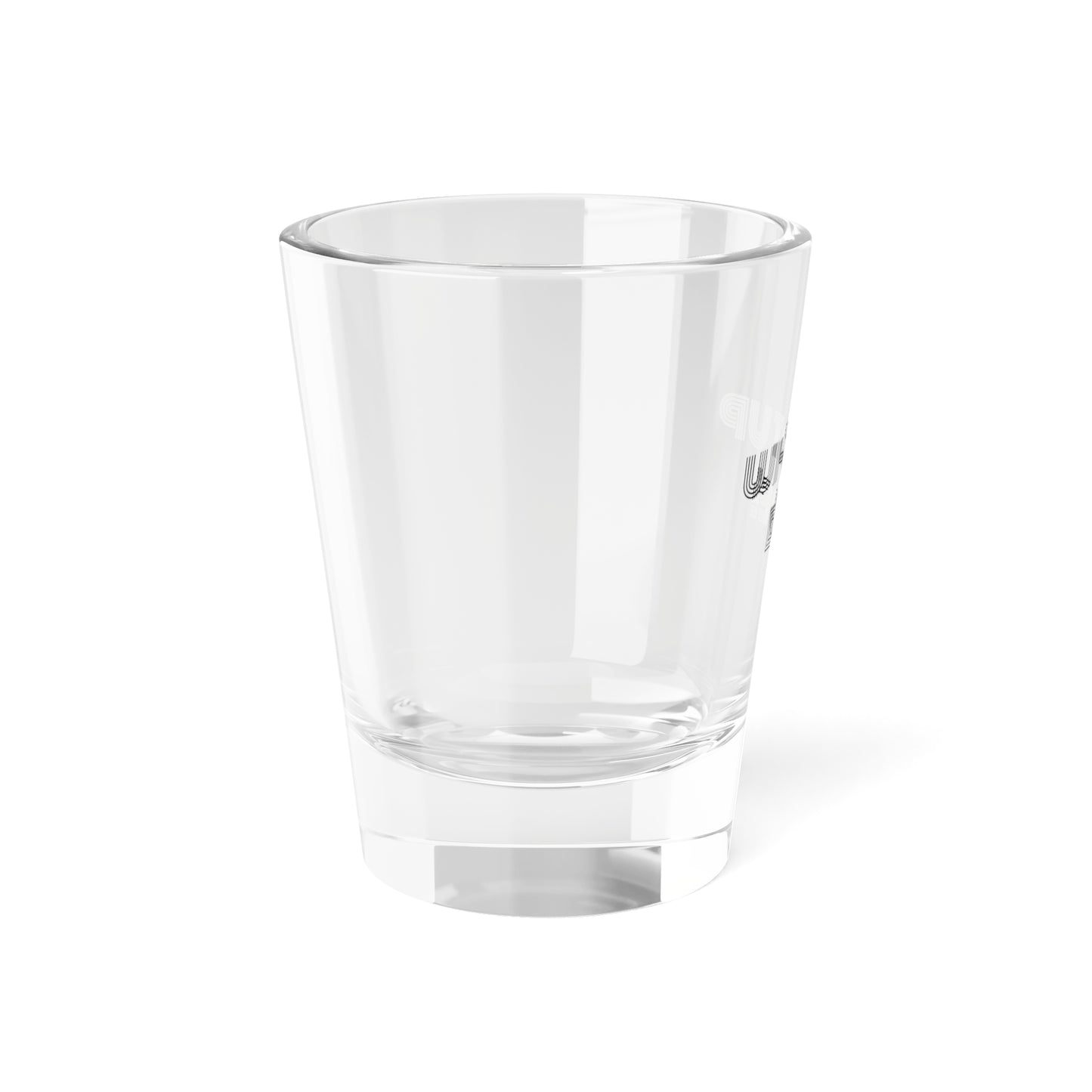 What Up Doe! Shot Glass, 1.5oz