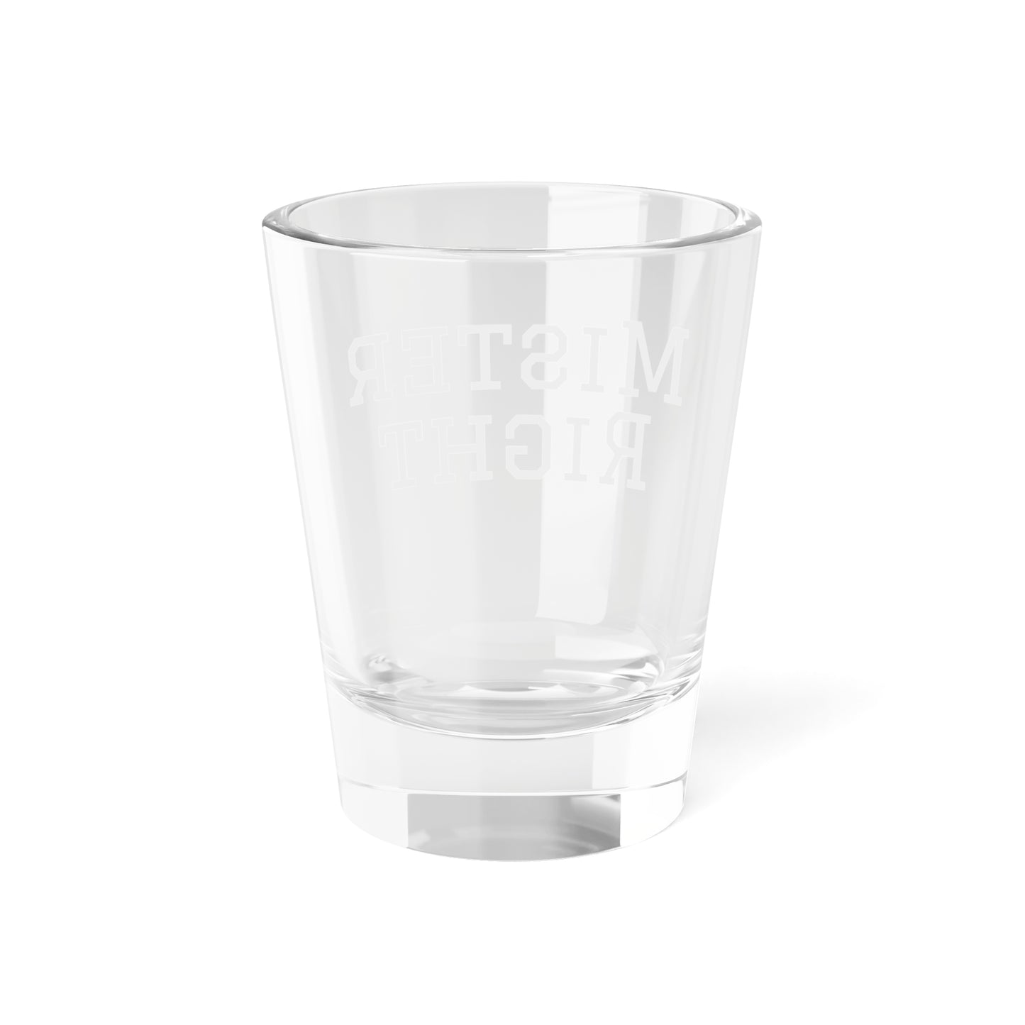 Mister Right Shot Glass, 1.5oz