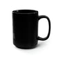 Trust YOUR Dopeness Black Mug, 15oz