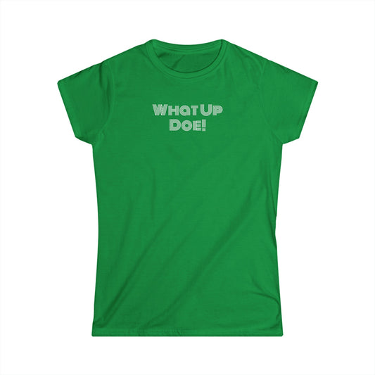 What Up Doe! 313 DET Women's Softstyle Tee