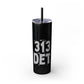 It’s The D For Me Skinny Tumbler with Straw, 20oz