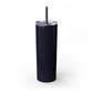 It’s The D For Me Skinny Tumbler with Straw, 20oz