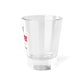 Have you? Shot Glass, 1.5oz