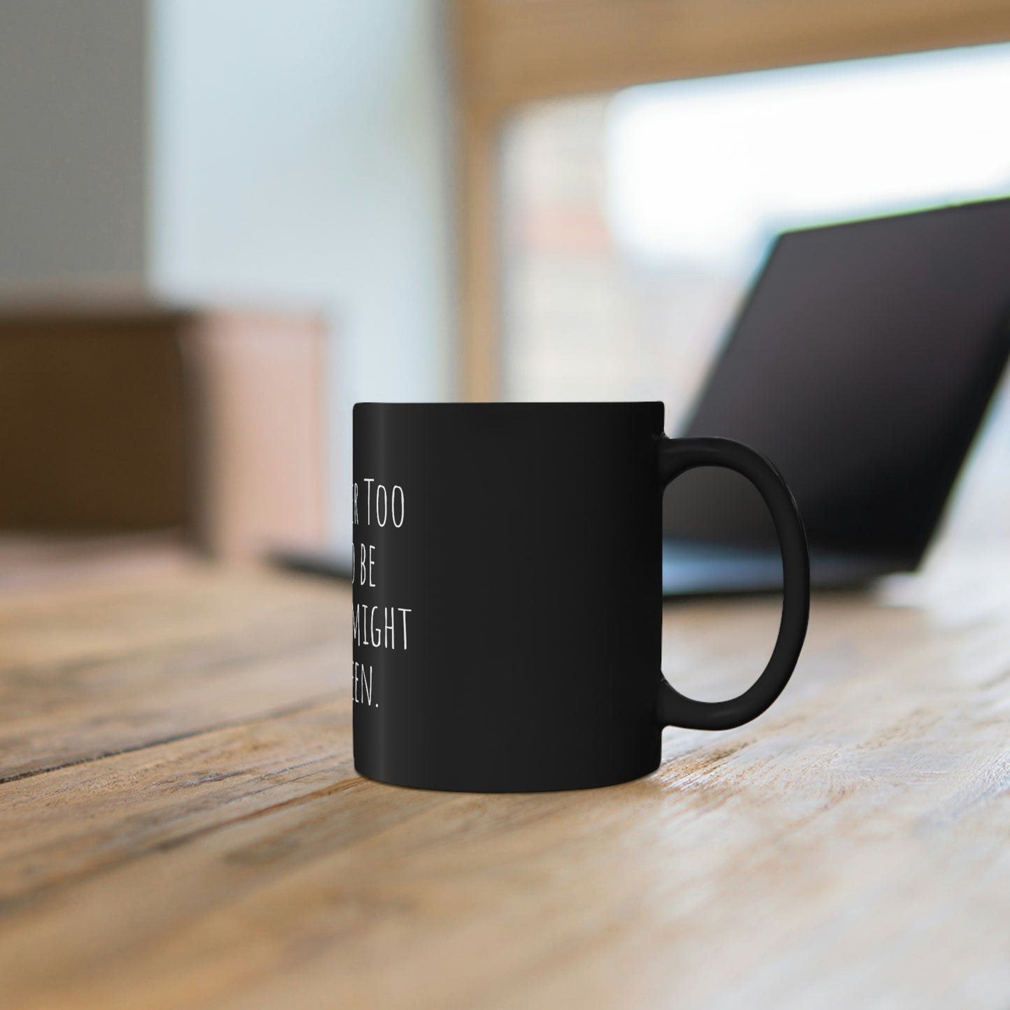 Never Too Late 11oz Black Mug