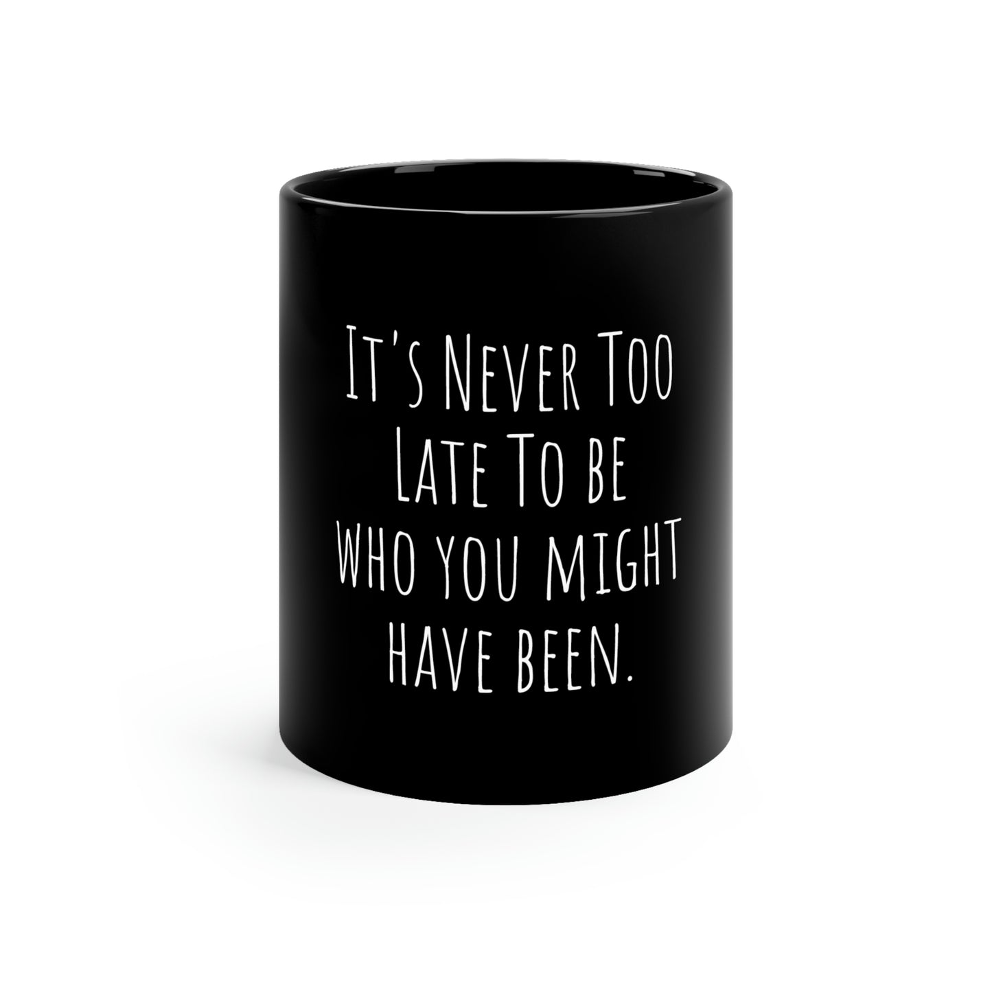 Never Too Late 11oz Black Mug